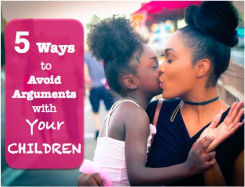 5 Ways to Avoid Arguments with Your Children